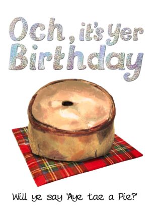 Birthday Aye Tae a Pie Card WWBD251
