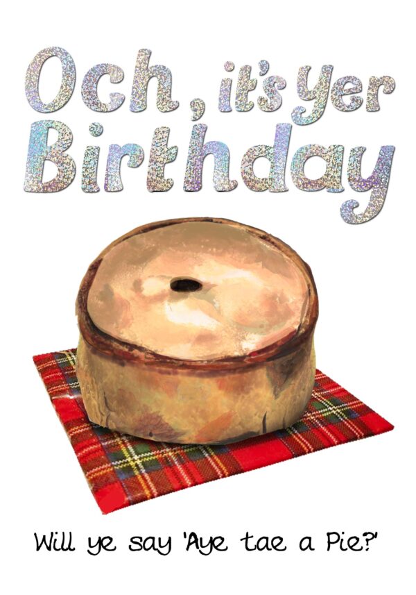 Birthday Aye Tae a Pie Card WWBD251