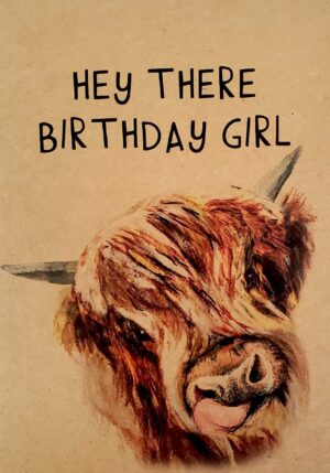 Hey There Birthday Girl Highland Coo Card BC03